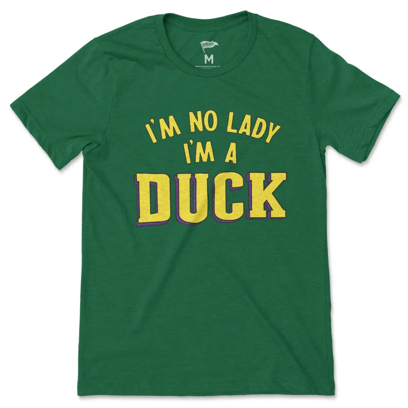 I'm No Lady I'm A Duck Tee sold by Streaker Sports