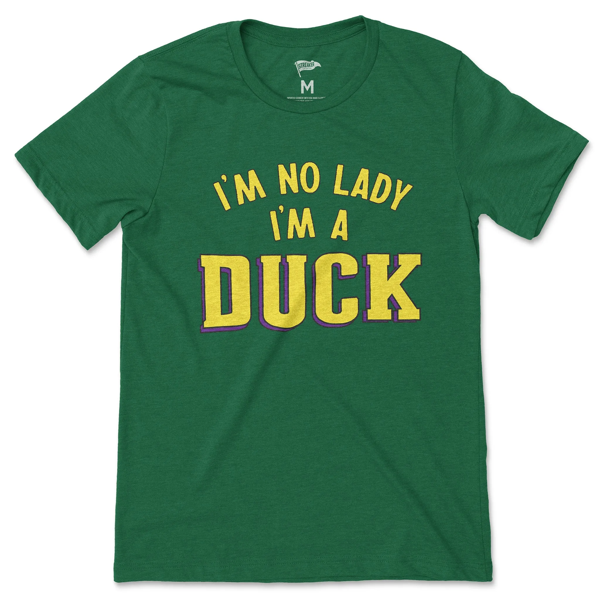 I'm No Lady I'm A Duck Tee sold by Streaker Sports