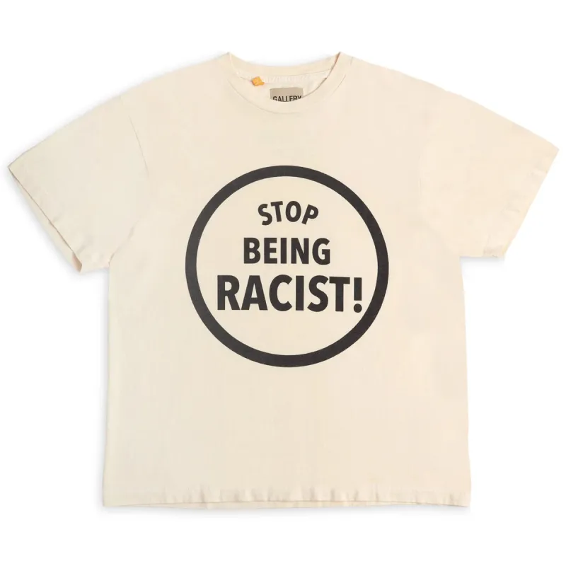 STOP BEING RACIST TEE sold by Gallery Dept.