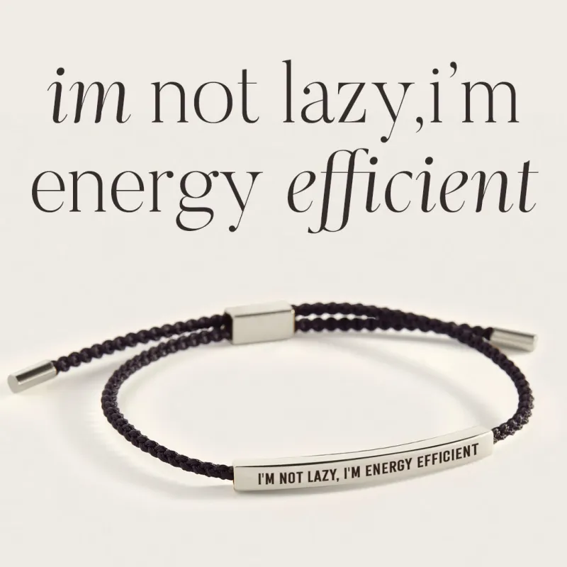 I'm Not Lazy, I'm Energy Efficient Inspire Bracelet sold by Mint & Lilly