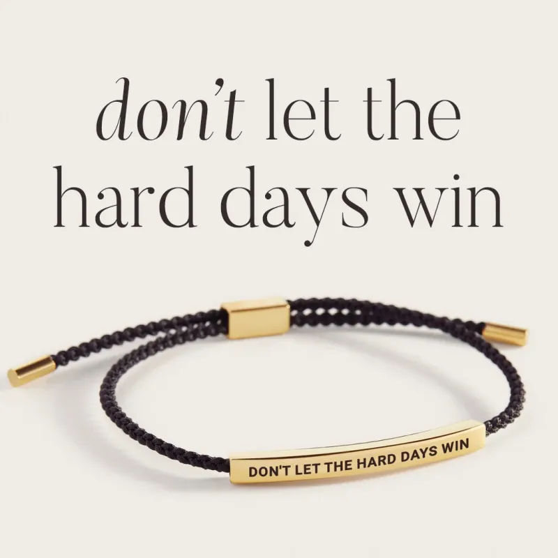 Don't Let The Hard Days Win Inspire Bracelet made by Mint & Lilly