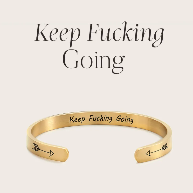 Keep Fucking Going Personalizable Cuff Bracelet sold by Mint & Lilly