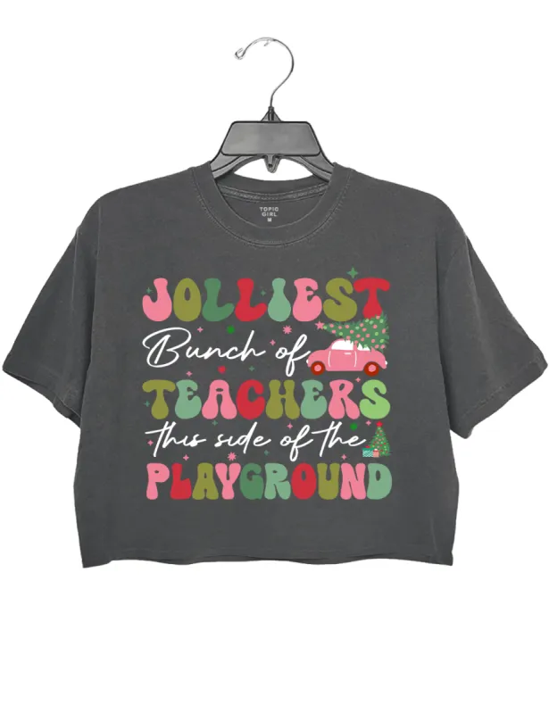 Jolliest Bunch Of Teachers Crop Top sold by Topic Girl