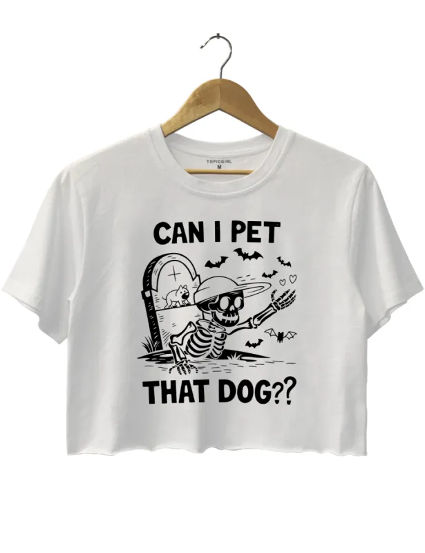 Can I Pet That Dog Crop Top sold by Topic Girl