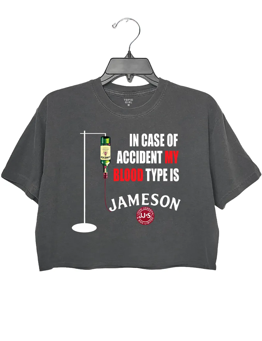 In Case Of Accident My Blood Type Is Jameson Crop Top sold by Topic Girl product image thumbnail 2