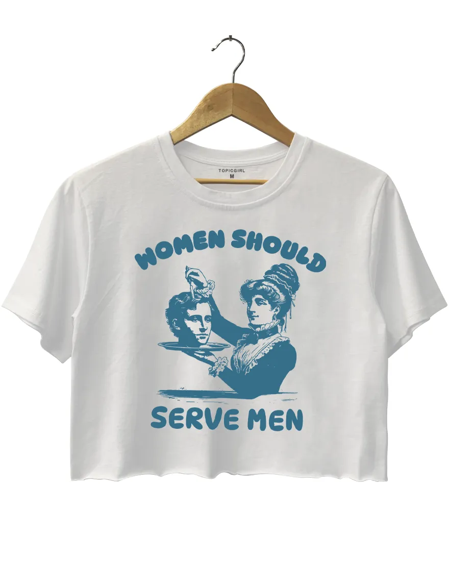 Women Must Serve Men Crop Top sold by Topic Girl