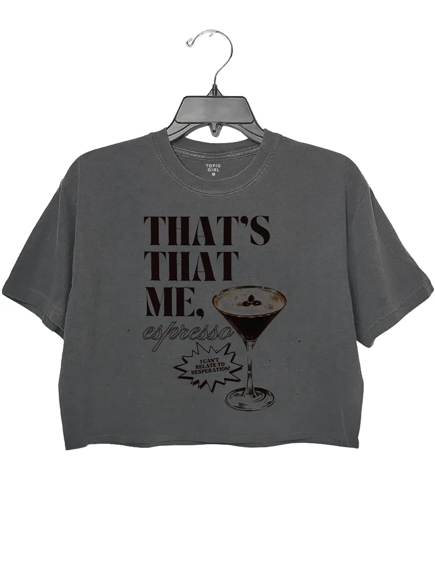 That's That Me I Can't Relate To Desperation! Crop Top sold by Topic Girl