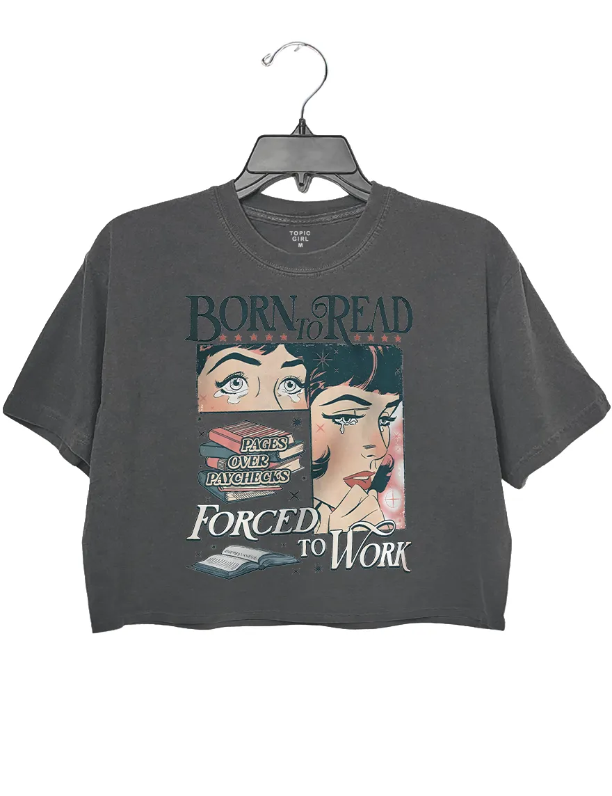 Born To Read Forced To Work Crop Top sold by Topic Girl product image thumbnail 2