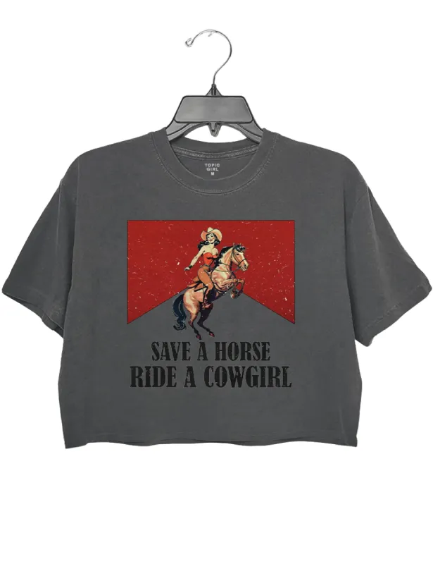 Save A Horse Ride A Cowgirl Crop Top sold by Topic Girl