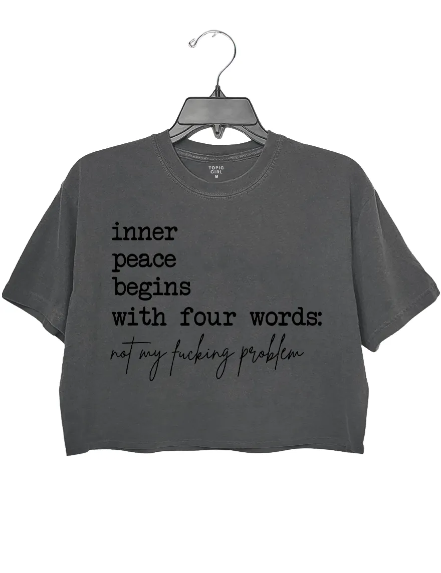 Inner Peace Begins With Four Words Crop Top sold by Topic Girl