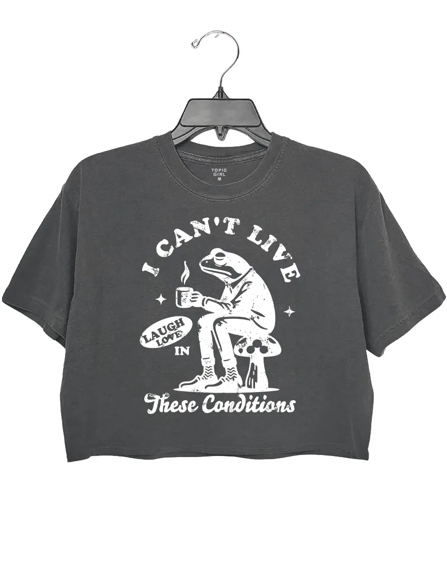 Frog I Can't Live Laugh Love In These Conditions Crop Top sold by Topic Girl product image thumbnail 2