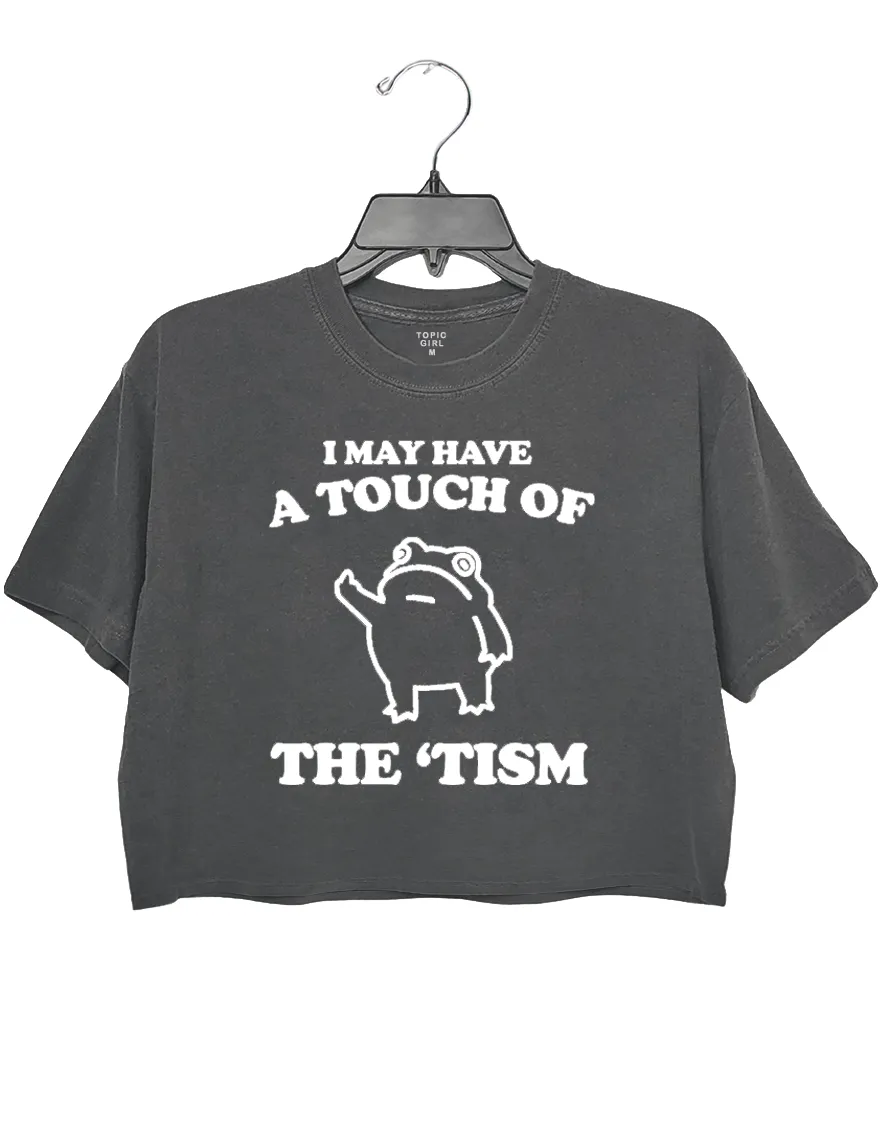 I May Have Touch Of The Tism Crop Top sold by Topic Girl