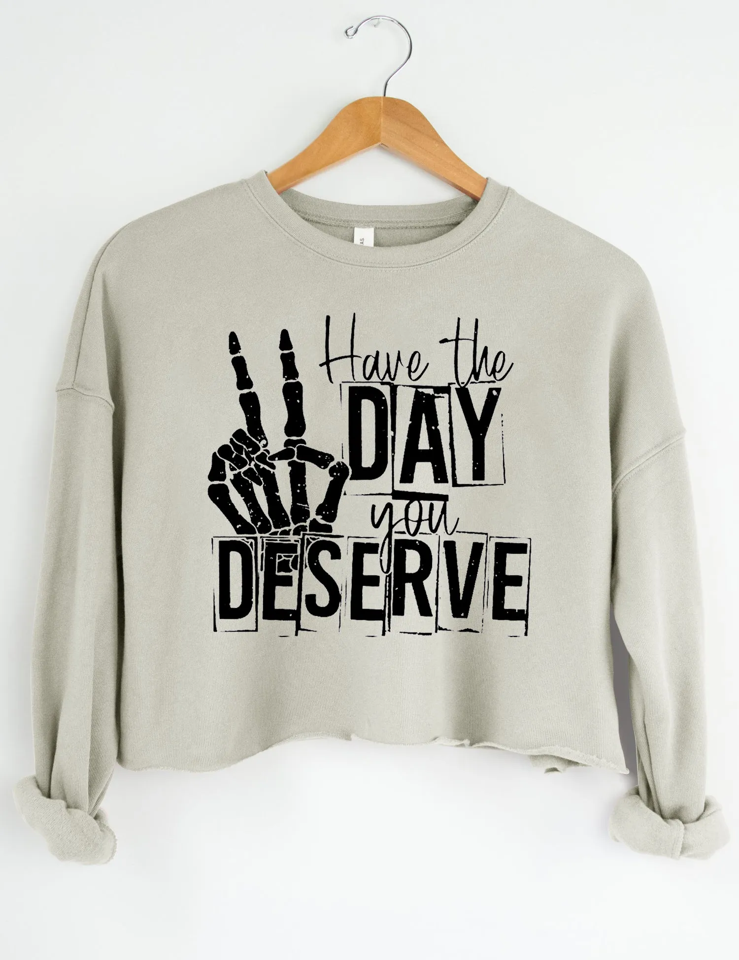 Have The Day You Deserve Hoodie sold by Topic Girl product image thumbnail 4