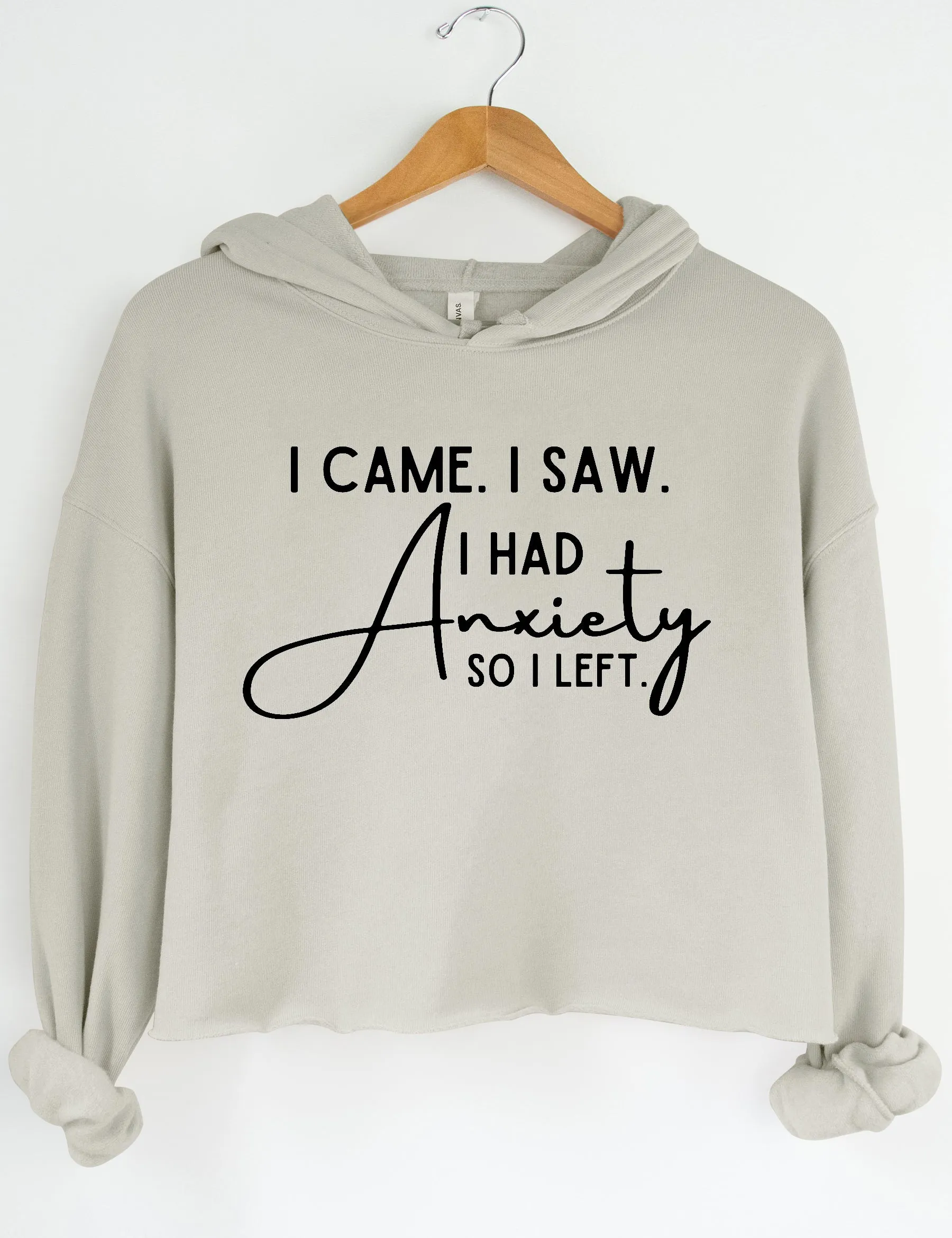 I Came I Saw I Had Anxiety So I Left Crop Hoodie sold by Topic Girl