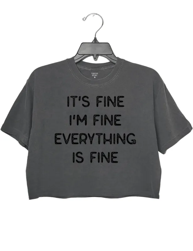 It's Fine I'm Fine Everything Is Fine Crop Top sold by Topic Girl