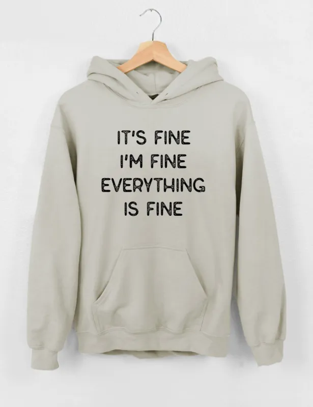 It's Fine I'm Fine Everything Is Fine Hoodie sold by Topic Girl