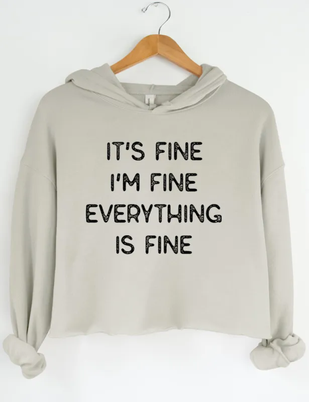 It's Fine I'm Fine Everything Is Fine Crop Hoodie sold by Topic Girl