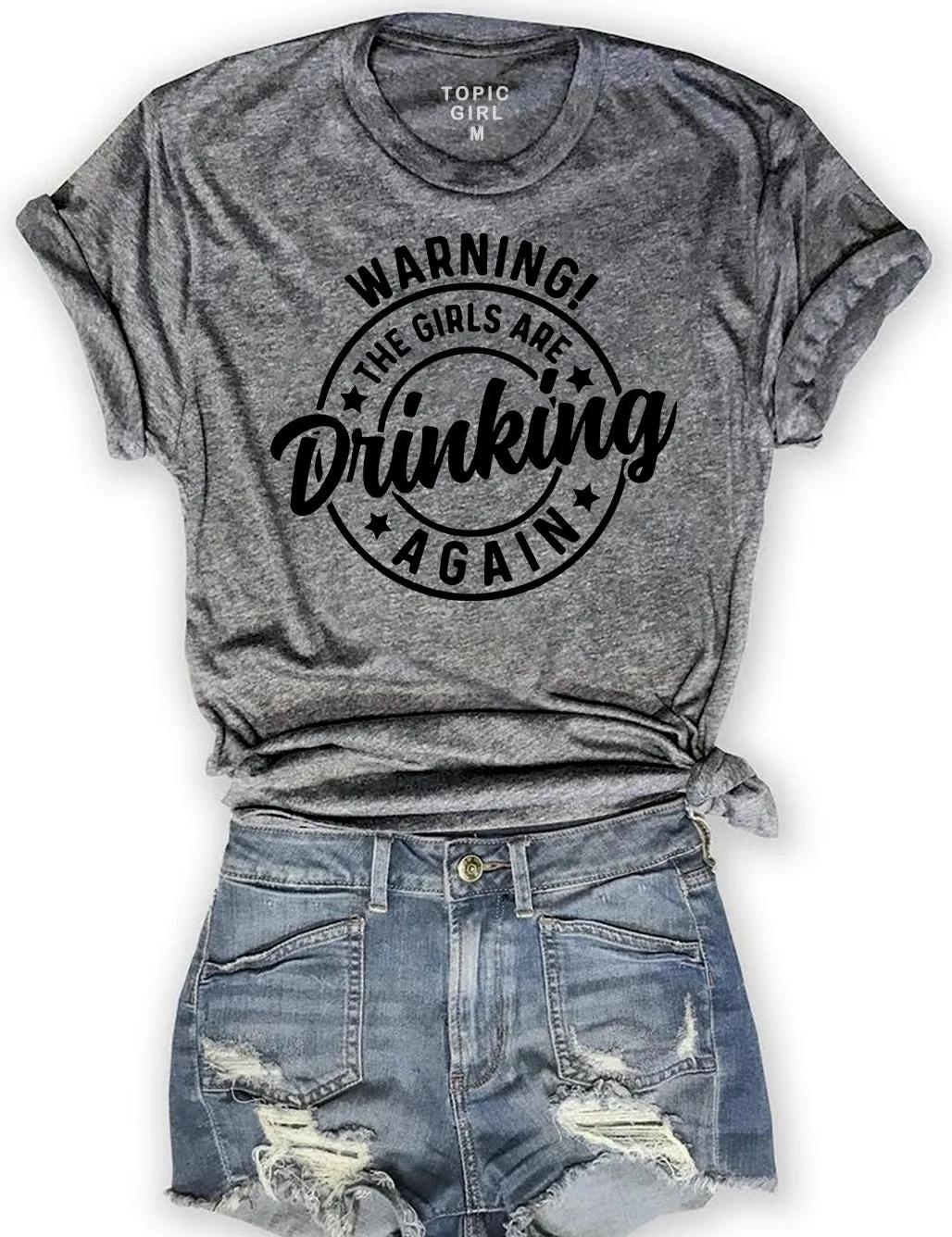 Warning! The Girls Are Drinking Again Tee sold by Topic Girl