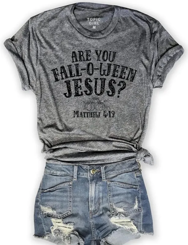 Are you Fall-o-ween Jesus Tee sold by Topic Girl