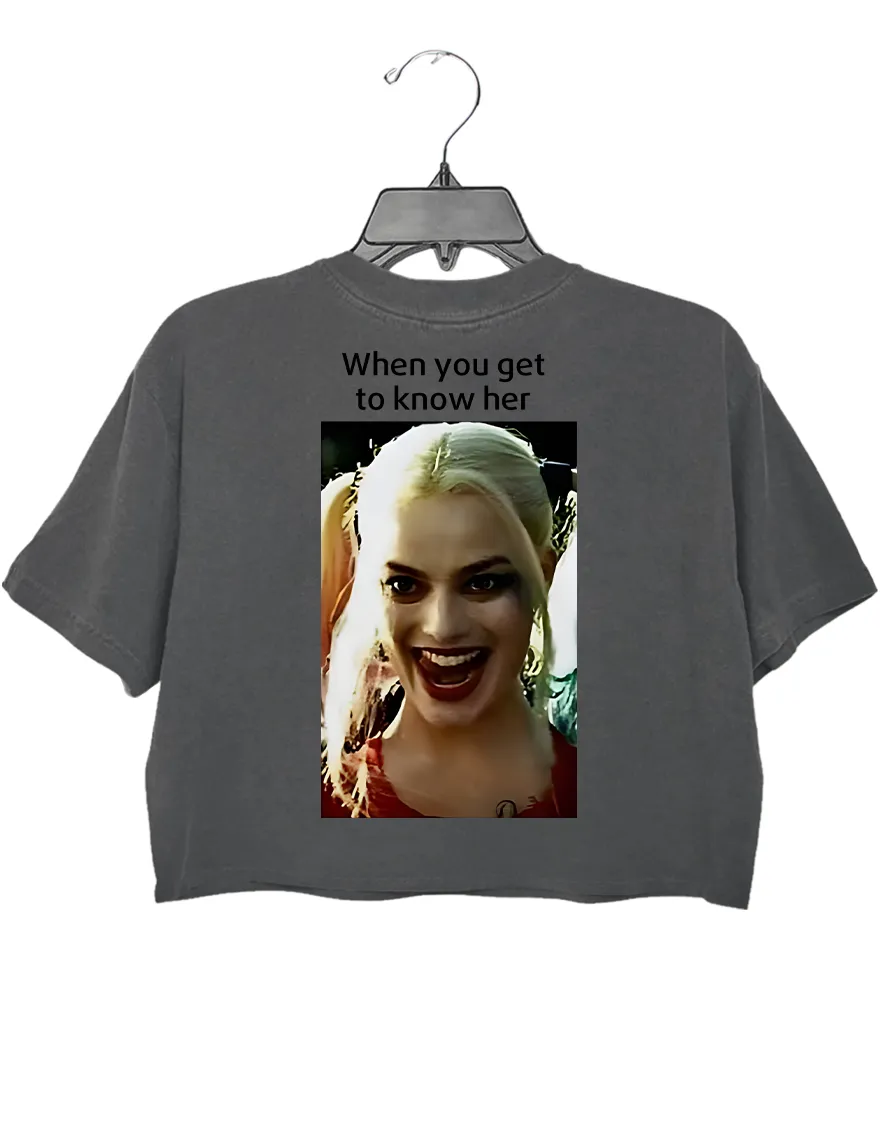 When You First Meet Her When You Get To Know Her sold by Topic Girl product image thumbnail 3