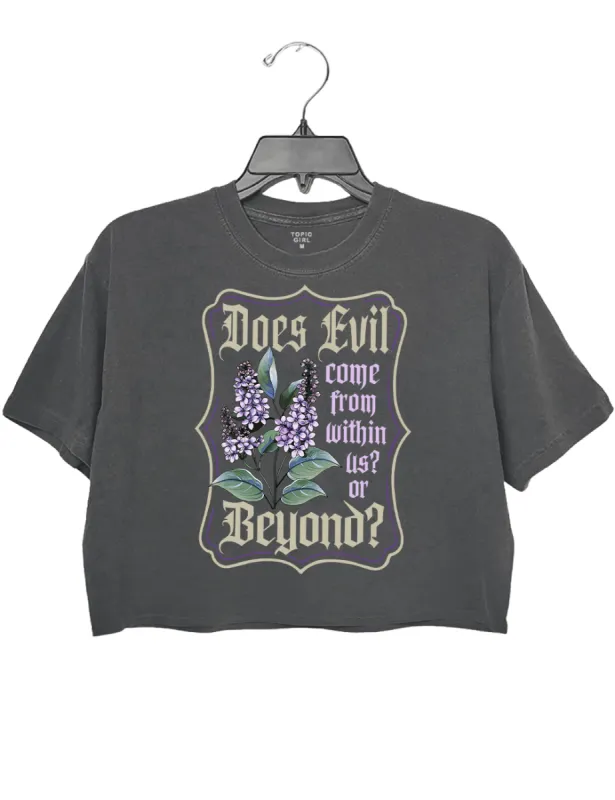 Does Evil Come From Within Us Or From Beyond Crop Top sold by Topic Girl