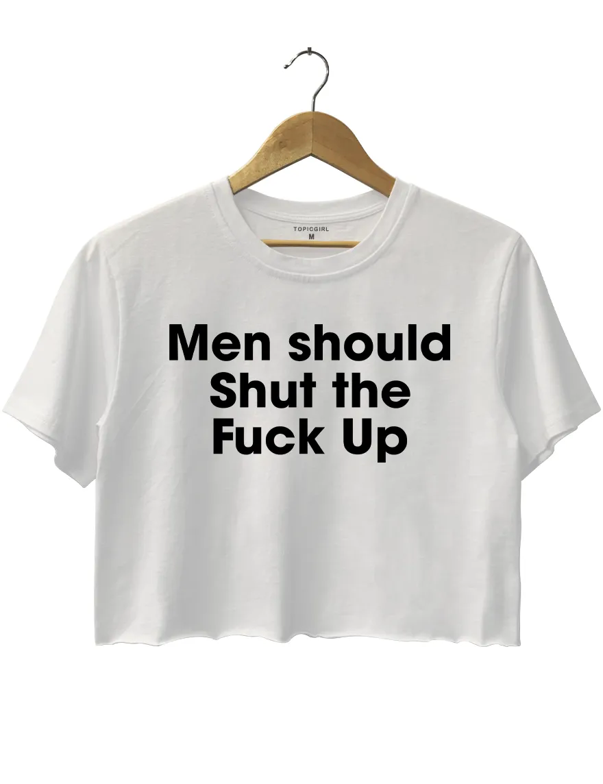 Men Should Shut The Fuck Up Crop Top sold by Topic Girl product image thumbnail 2