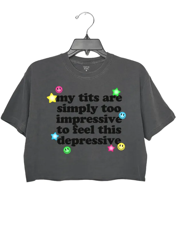 My Tits Are Simply Too Impressive Crop Top sold by Topic Girl