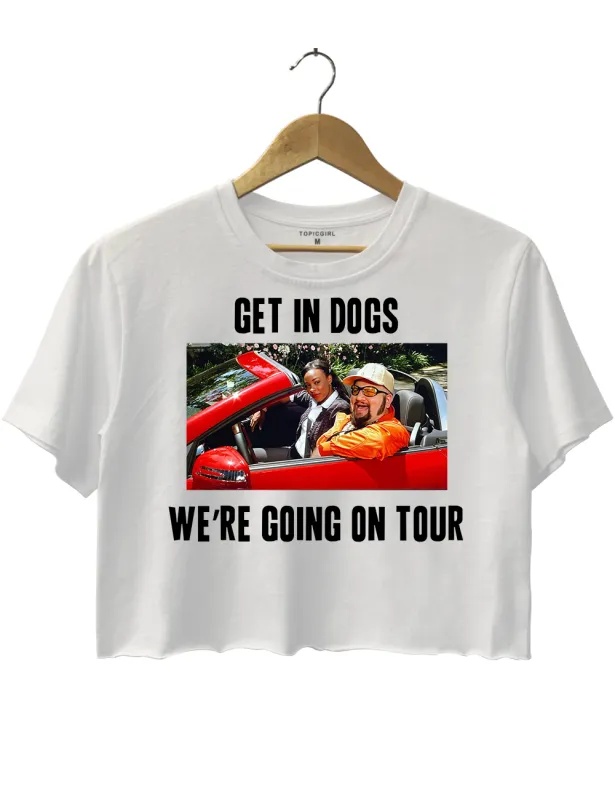 Get in Dogs We're Going on Tour Crop Top sold by Topic Girl