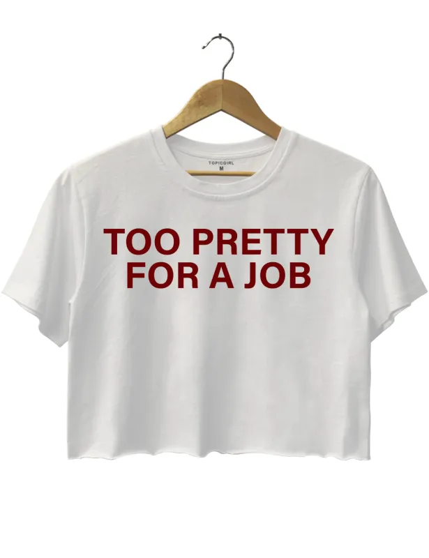Too Fretly For A Job Crop Top sold by Topic Girl