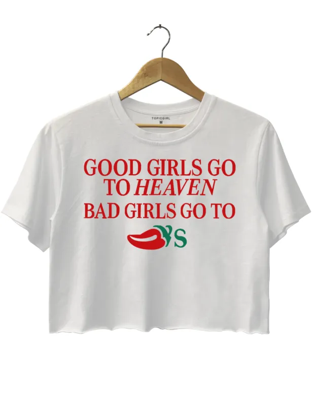 Good Girs Go to Heaven Bad Girls Go to Chilis Crop Top sold by Topic Girl