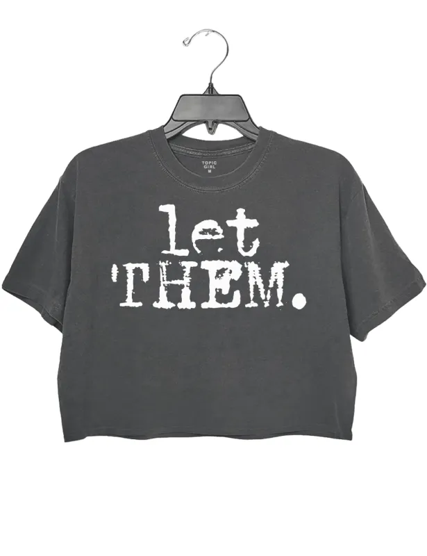 Let Them Inspirational Crop Top sold by Topic Girl