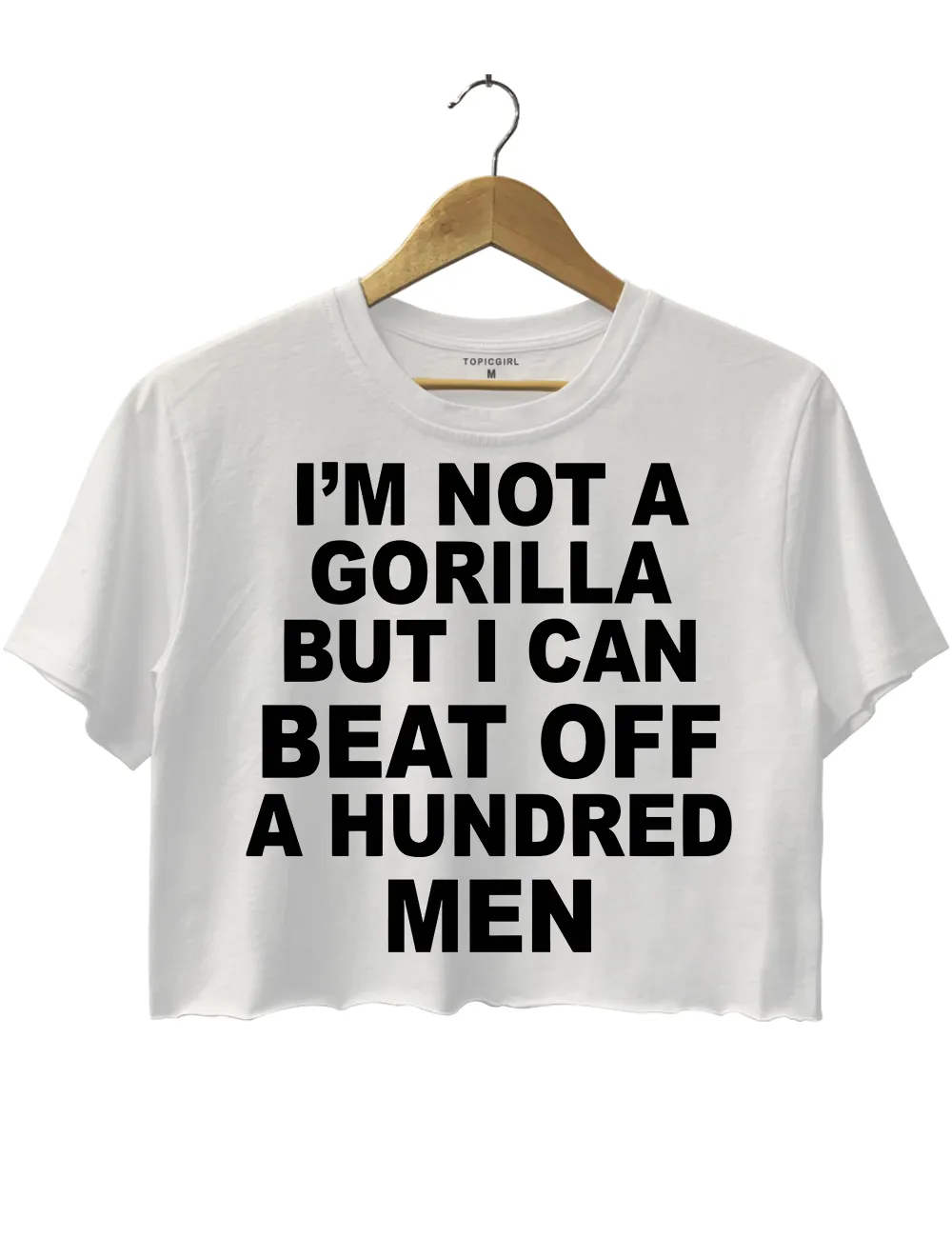 Im Not A Gorilla But I Can Beat Off A Hundred Men Crop Top sold by Topic Girl product image thumbnail 2