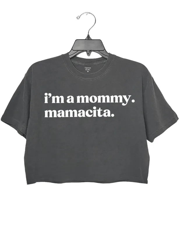 I'm A Mommy Mamacita Crop Top sold by Topic Girl