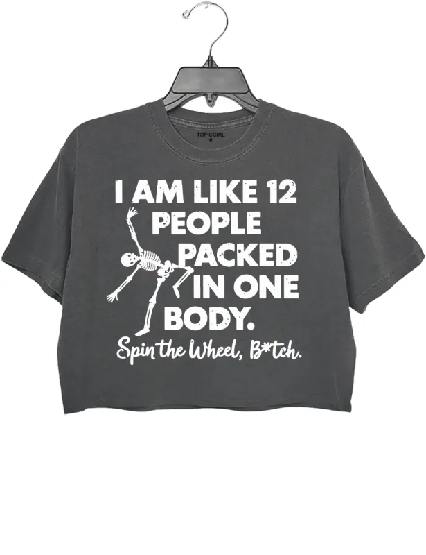 I'm Like 12 People Packed In One Body Spin The wheel Bitch sold by Topic Girl