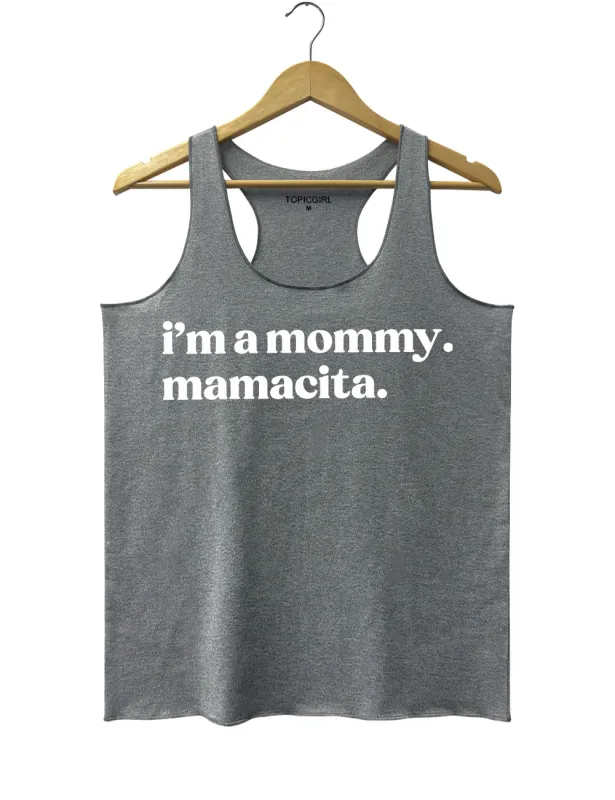 I'm A Mommy Mamacita Tank Top sold by Topic Girl
