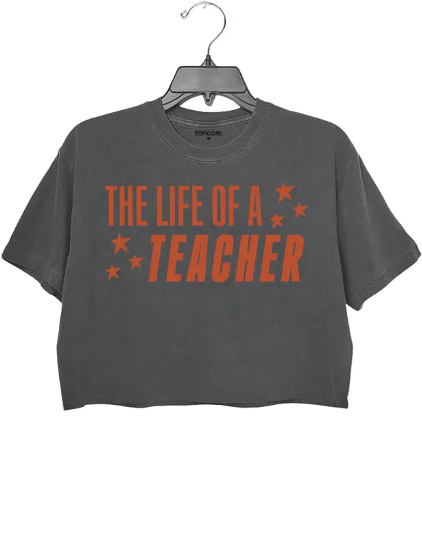 The Life of a Teacher Crop Top sold by Topic Girl