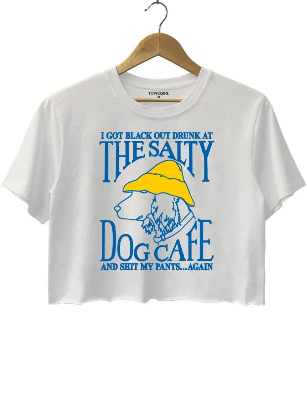 I Got Black Out Drunk At The Dog Cafe And Shit My Pants Again Crop Top sold by Topic Girl