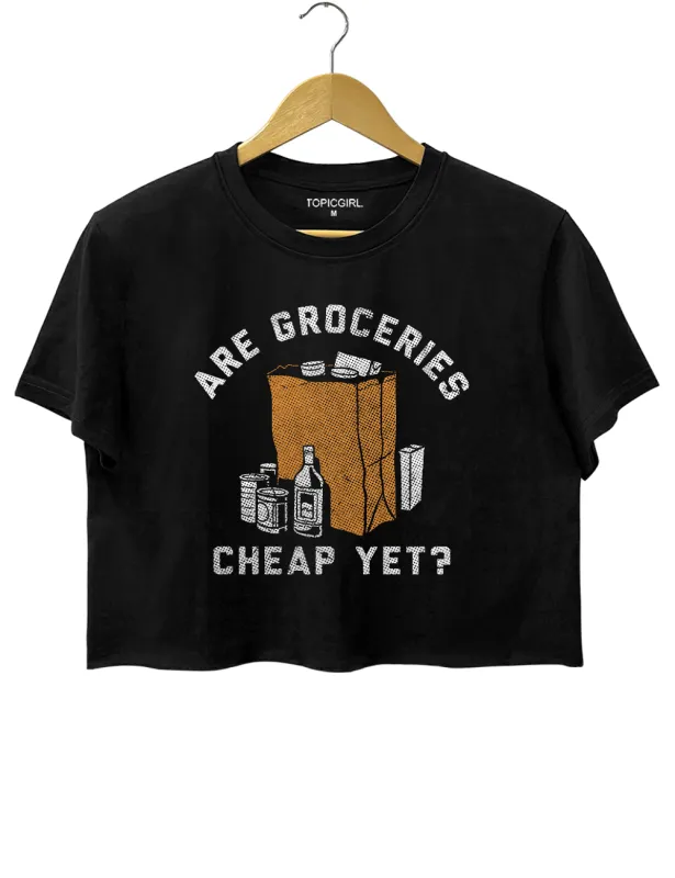 Are Groceries Cheap Yet sold by Topic Girl