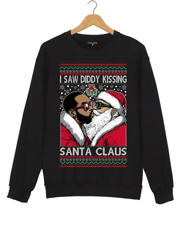I Saw Diddy Kissing Santa Claus Sweatshirt sold by Topic Girl
