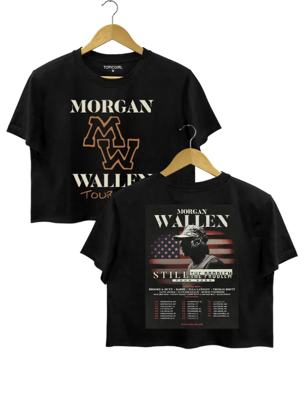 Morgan Wallen Still The Problem Tour 2026 Music Crop Top made by Topic Girl