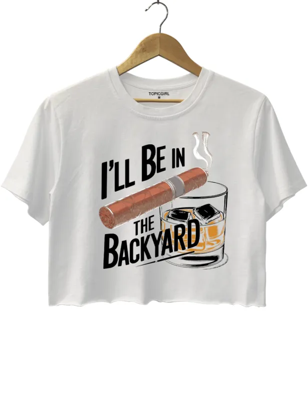 I'll Be In The Back Yard Crop Top sold by Topic Girl