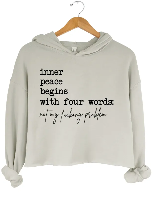 Inner Peace Begins With Four Words Crop Hoodie sold by Topic Girl