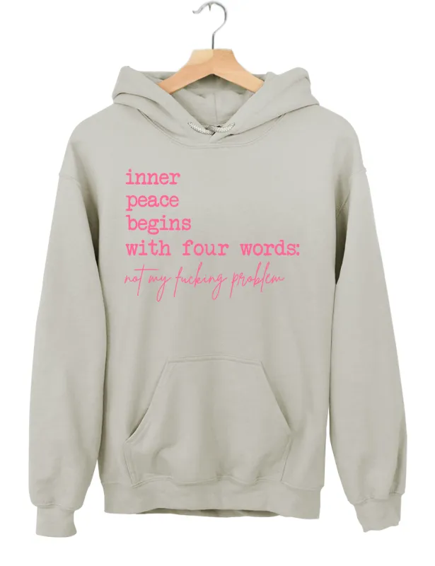 Inner Peace Begins With Four Words Hoodie made by Topic Girl