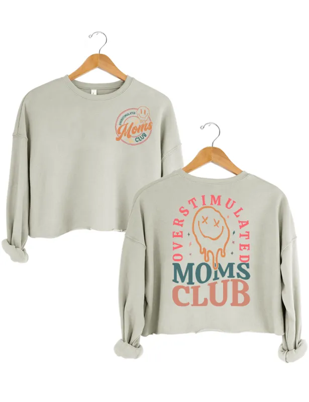 Overstimulated Moms Club Crop Sweatshirt sold by Topic Girl