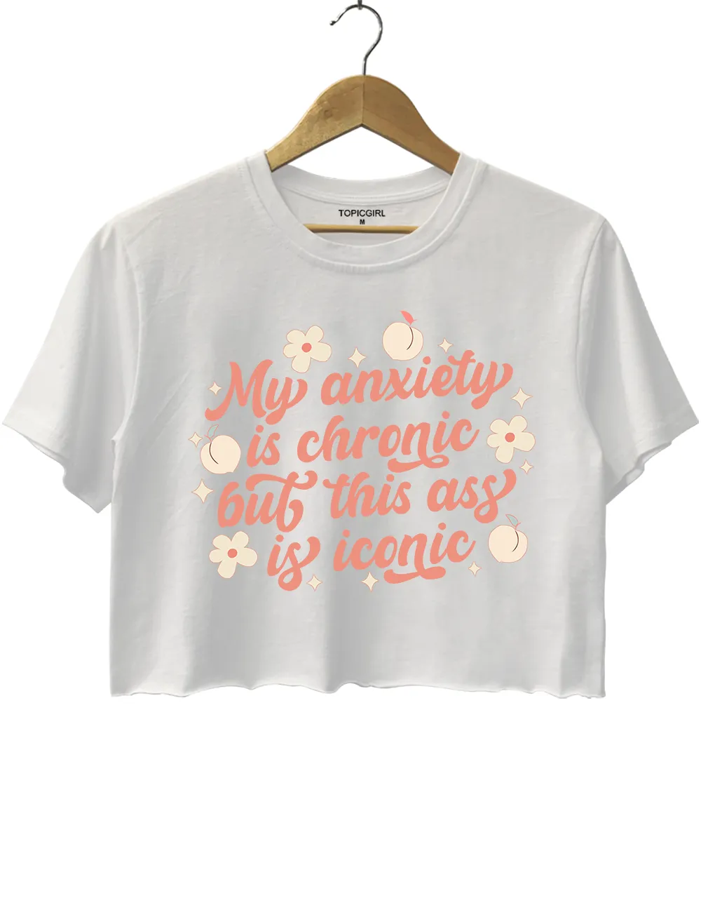 My Anxiety Is Chronic But This Ass Is Iconic Crop Top sold by Topic Girl product image thumbnail 2