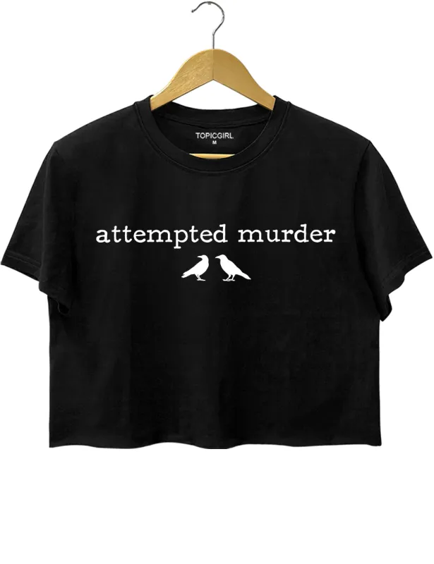 Funny Attempted Murder Dark Humor Crop Top sold by Topic Girl