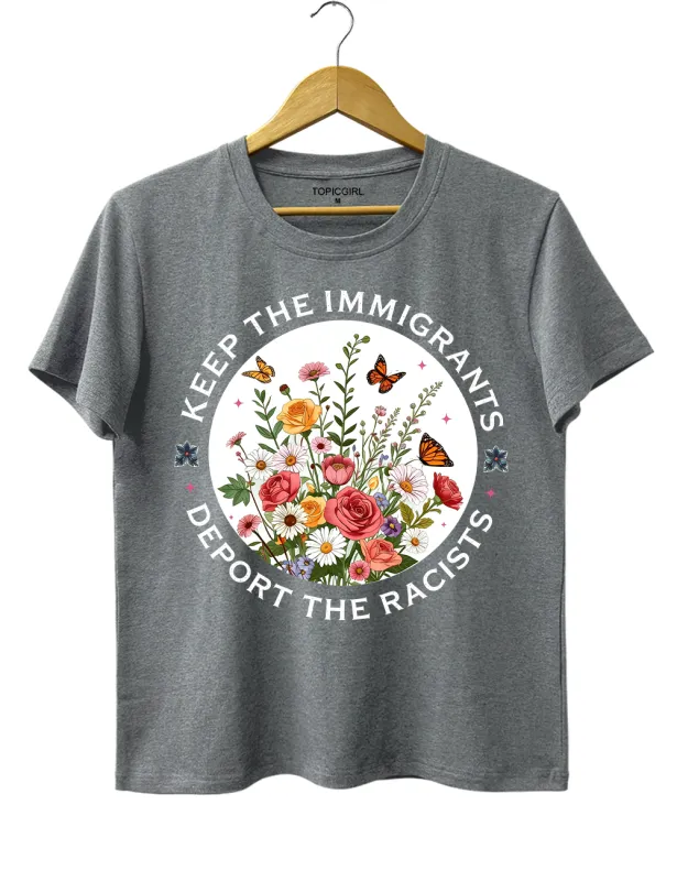 Keep The Immigrants Deport The Racist Tee sold by Topic Girl