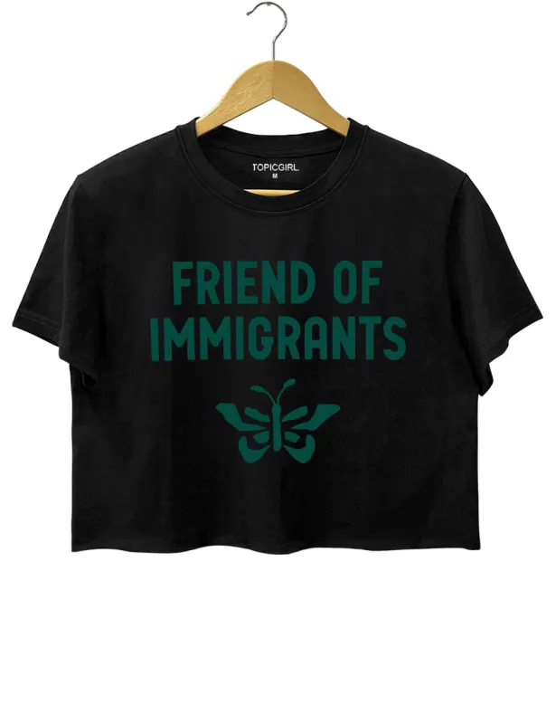 Friend Of Immigrants Crop Top sold by Topic Girl