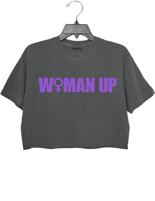 Woman Up Crop Top made by Topic Girl