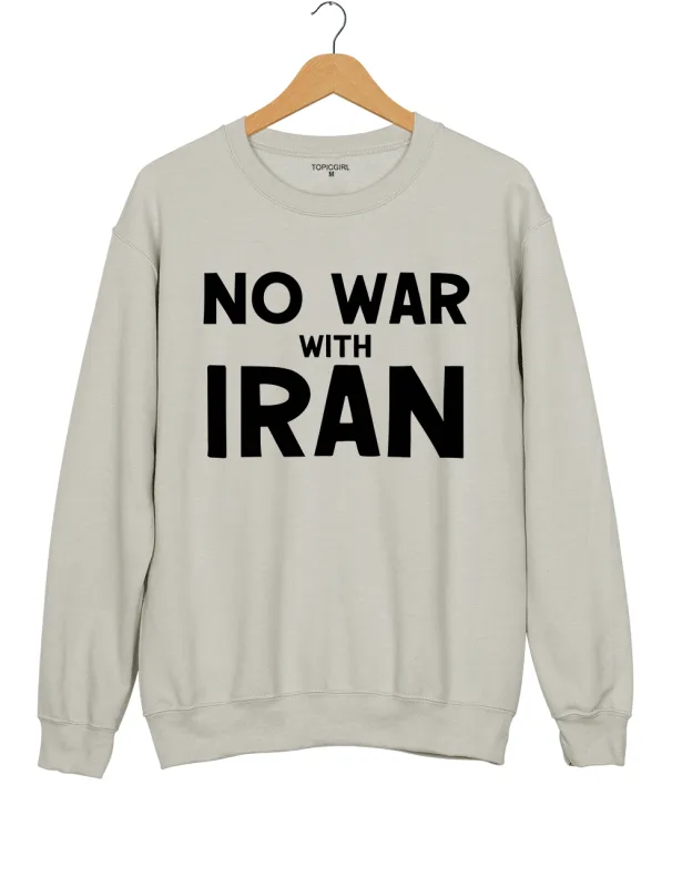 No War With Iran Sweatshirt made by Topic Girl